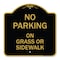 Signmission No Parking-on Grass or Sidewalk, Black & Gold Aluminum Architectural Sign, 18" x 18", BG-1818-23803 A-DES-BG-1818-23803 - alternate 1